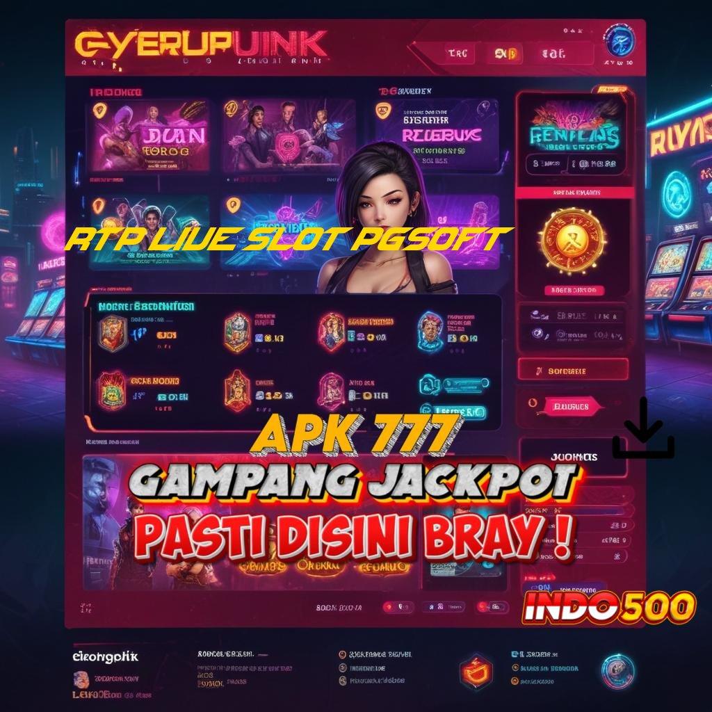 RTP LIVE SLOT PGSOFT ➳ tanpa kekangan, jackpot terkini dengan untung maksimal