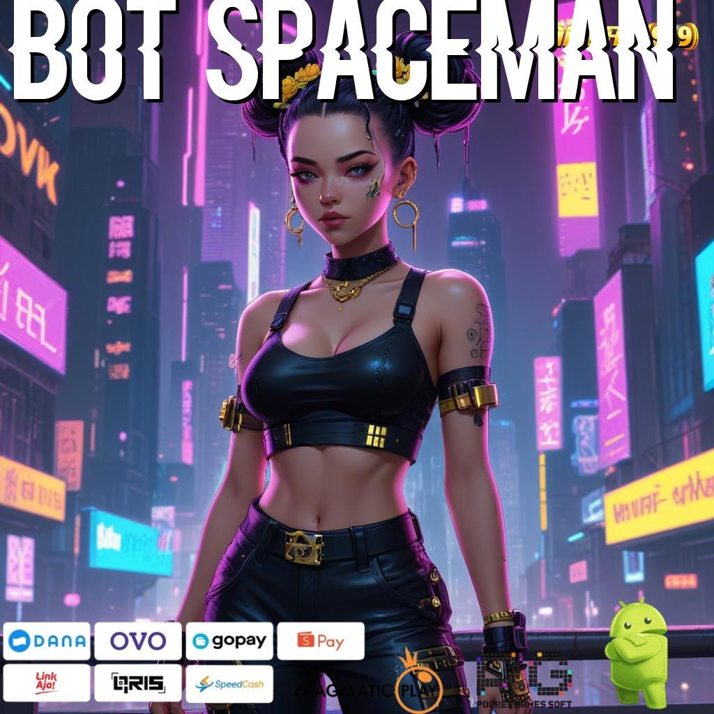 BOT SPACEMAN # Spin Gacor Dengan APK Terkini