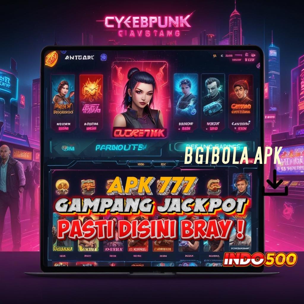 BGIBOLA APK ⋗ sistem digital protokol sarana digital lingkup rangka kerja