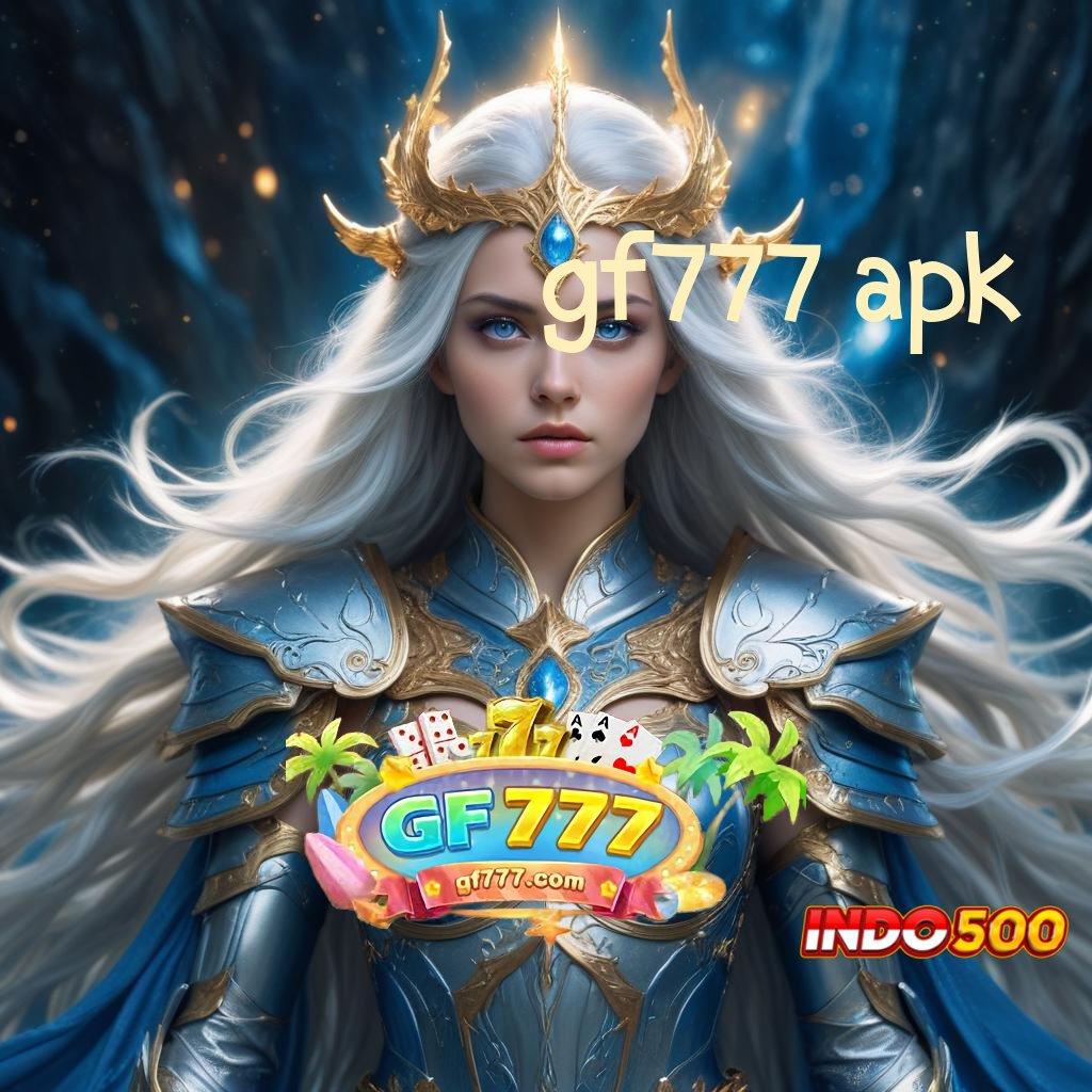 GF777 APK ➰ tepat guna juara spesial mudah metode cepat