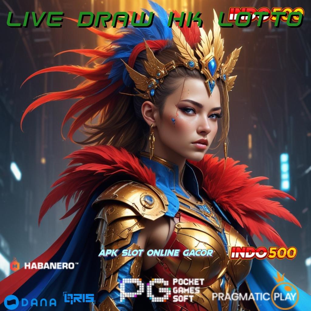 LIVE DRAW HK LOTTO , Unduh Slot Gacor Dengan Deposit Minimal Cepat