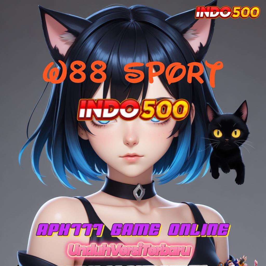 W88 SPORT memulai puncak kesuksesan