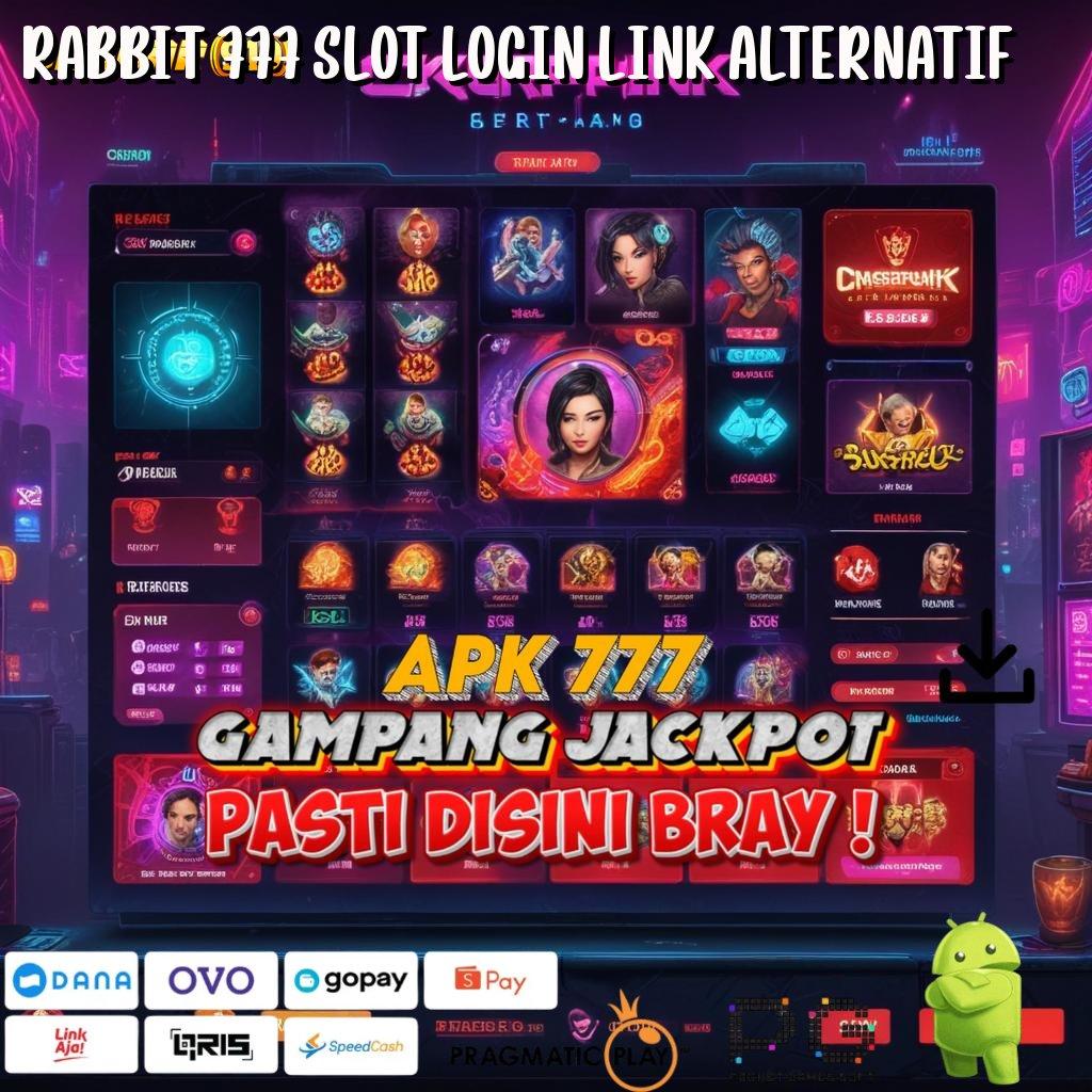 RABBIT 777 SLOT LOGIN LINK ALTERNATIF # tekad dan skill mesin profit kian mudah