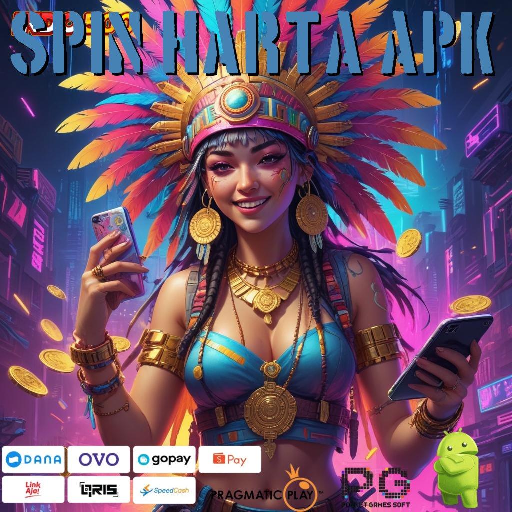 SPIN HARTA APK Proses Terbaru Slot Apk Penghasil Uang Nyata