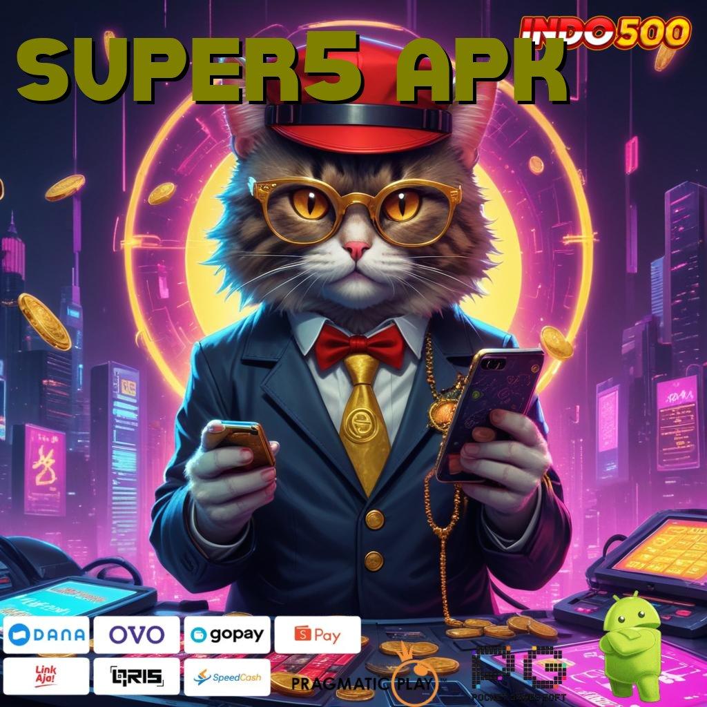 SUPER5 APK Versi Baru Maxwin Beruntun