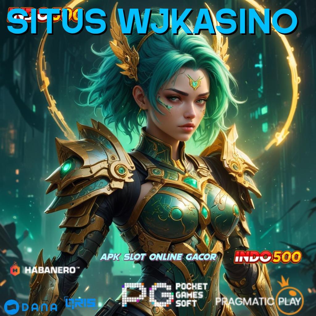 SITUS WJKASINO ⇉ Teknologi Android Portal Edisi Terbatas