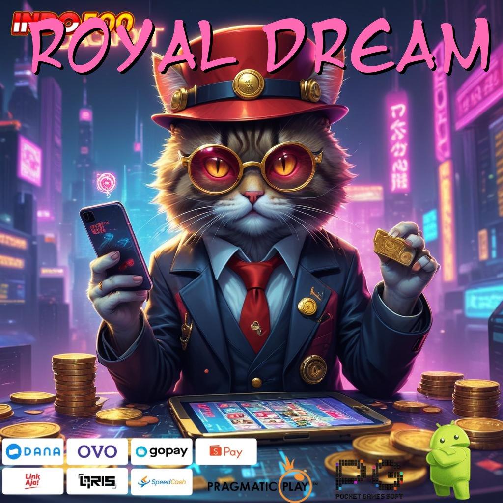 ROYAL DREAM Dp Ewallet 20 000 Kode Cheat Slot Apk