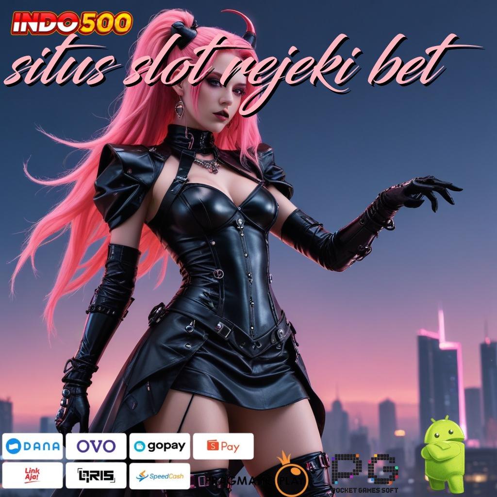 SITUS SLOT REJEKI BET Layanan APK Versi Terkini Media