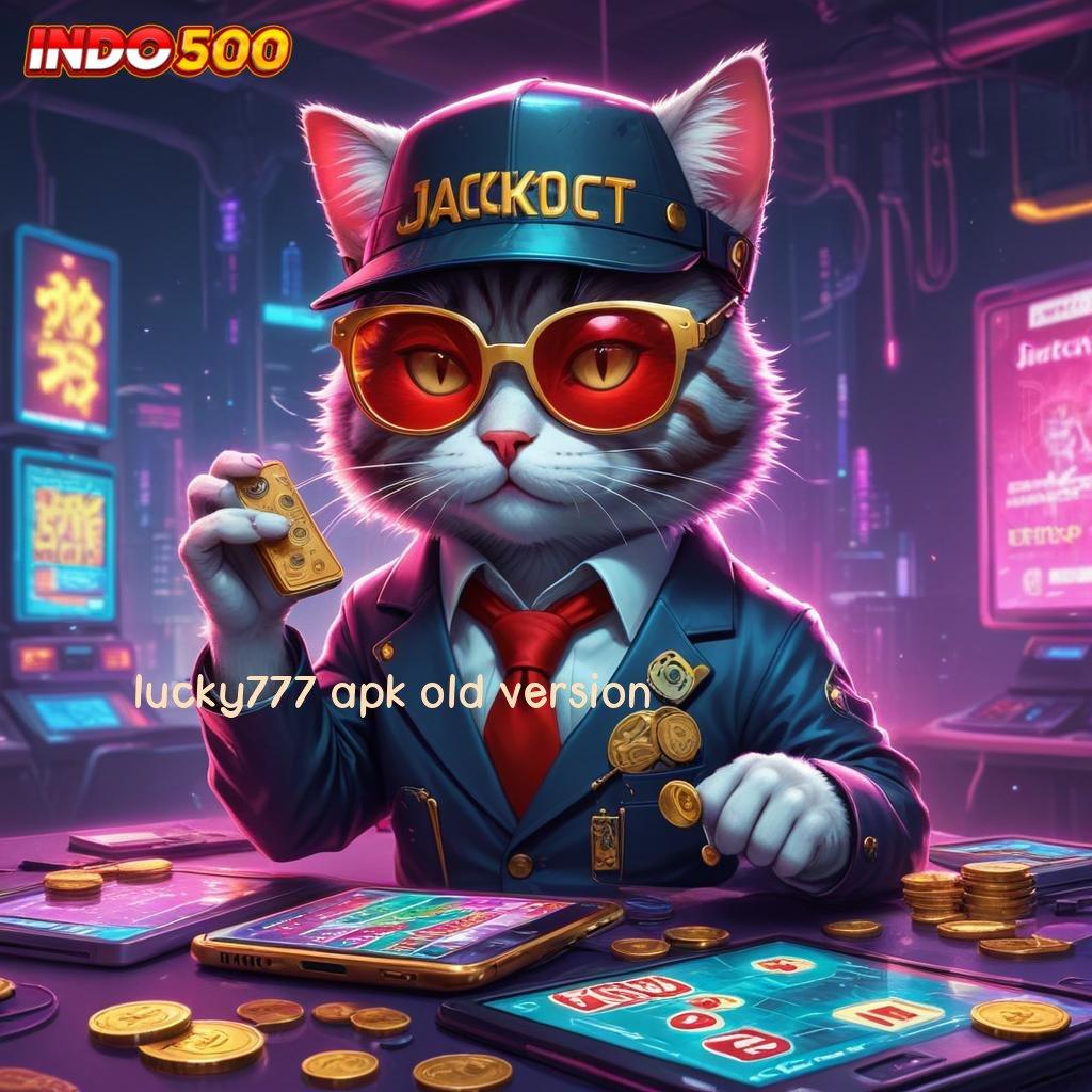 LUCKY777 APK OLD VERSION sistem kerja terminal prasarana struktur operasional kapasitas