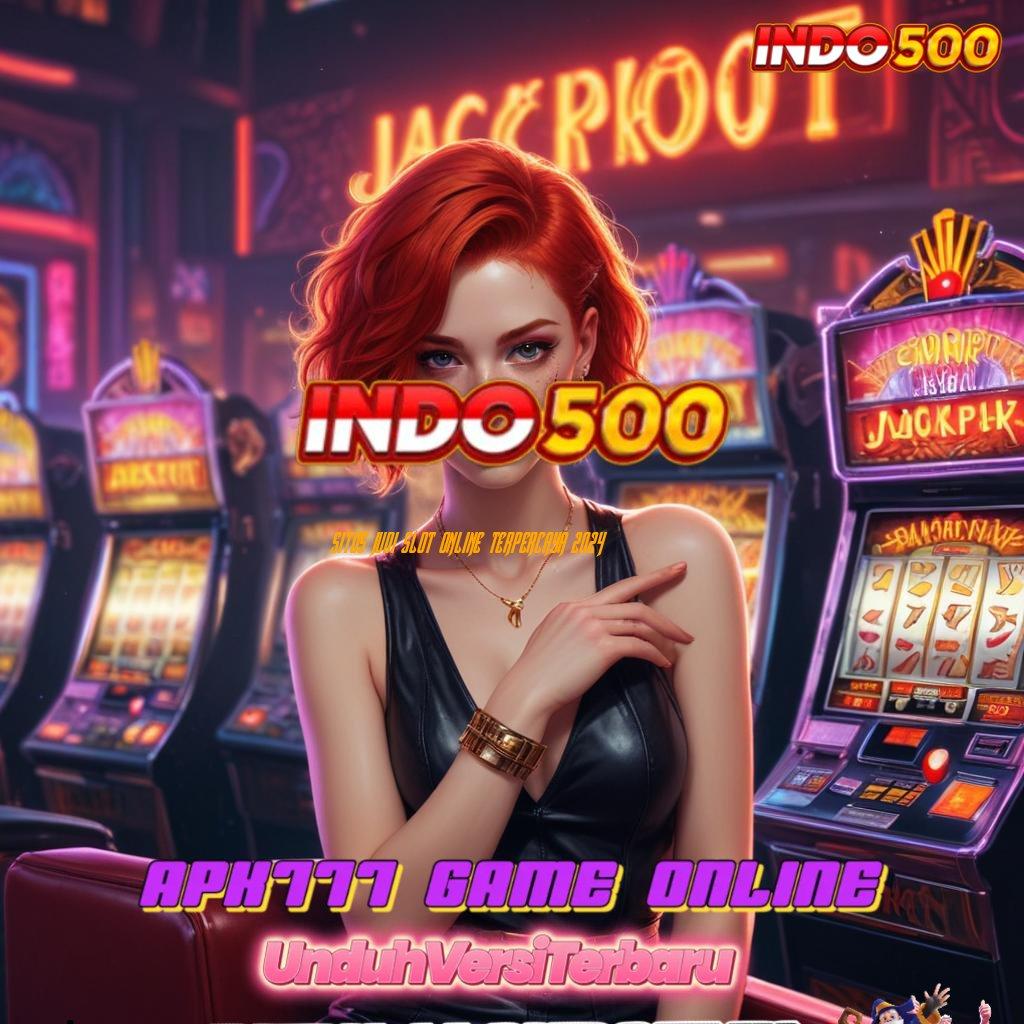 SITUS JUDI SLOT ONLINE TERPERCAYA 2024 ♒ langsung rtp gak bakal lose sama sekali