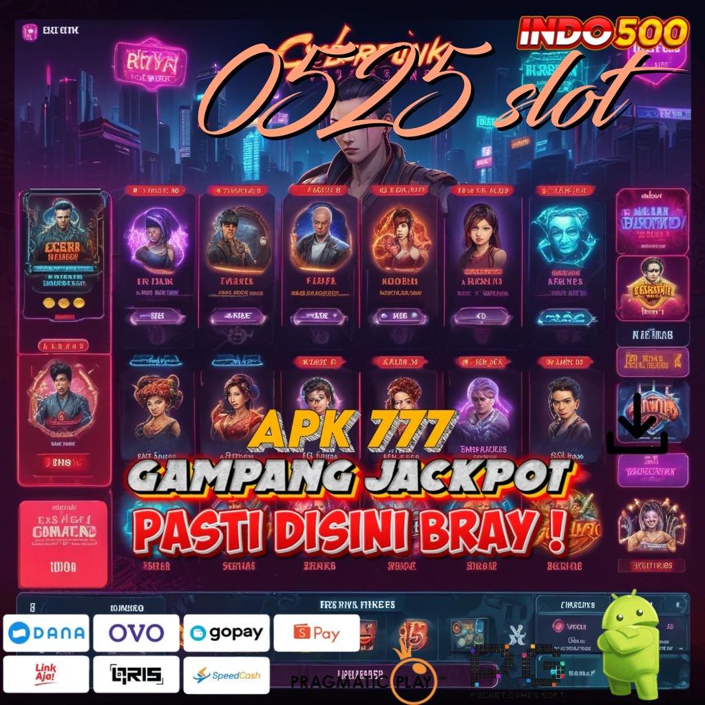 0525 SLOT Unduh APK Slot Gratis Sekarang