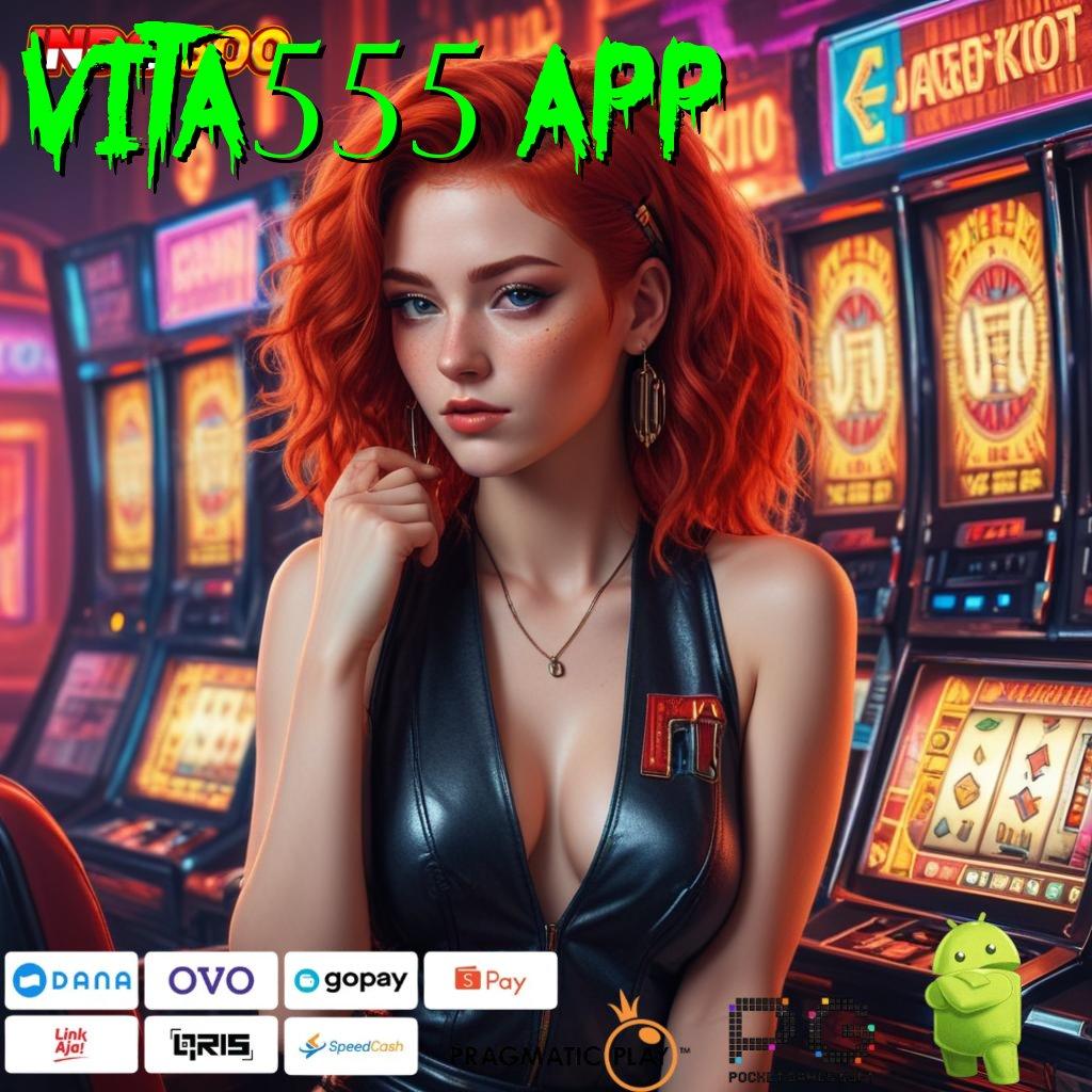 VITA555 APP Versi Jackpot Kaya Jalur Cepat