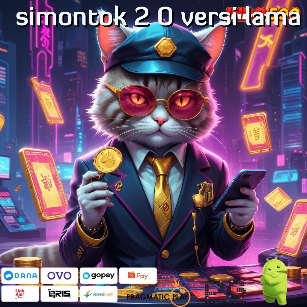 SIMONTOK 2 0 VERSI LAMA Aplikasi Jackpot Hari Ini Gacor