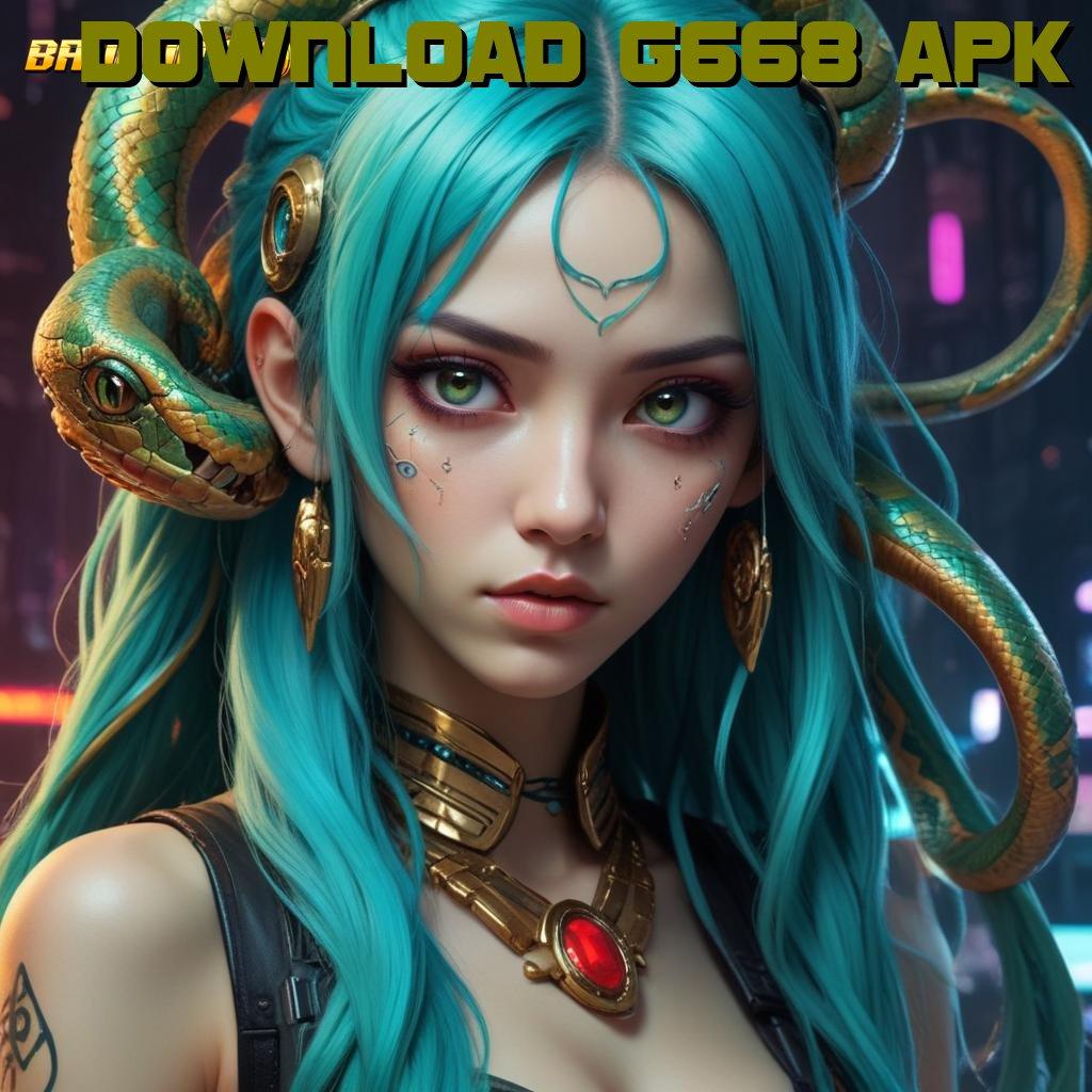 DOWNLOAD G668 APK ⇉ slot apk tanpa isi ulang