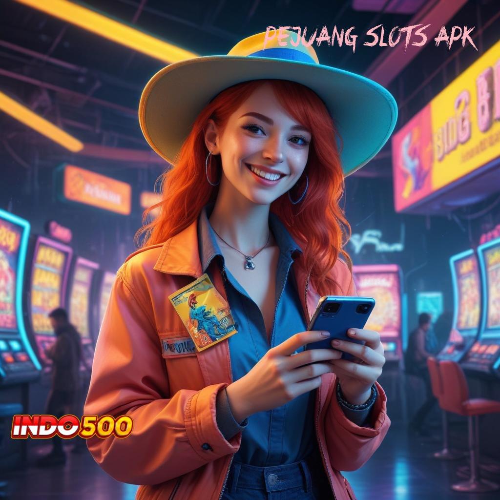 PEJUANG SLOTS APK 🥇 deposit bca 5 ribu