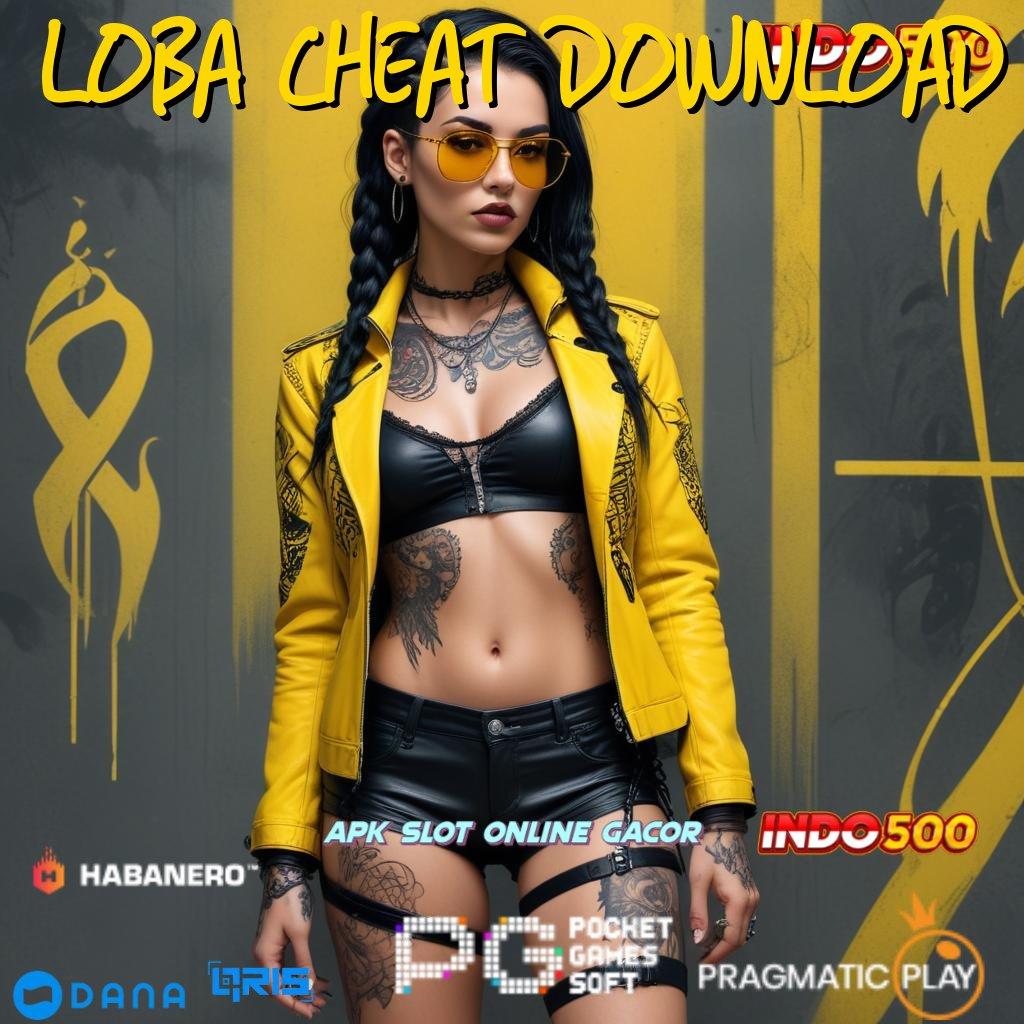 LOBA CHEAT DOWNLOAD : RTP Tertinggi Dengan Versi Baru Hari Ini