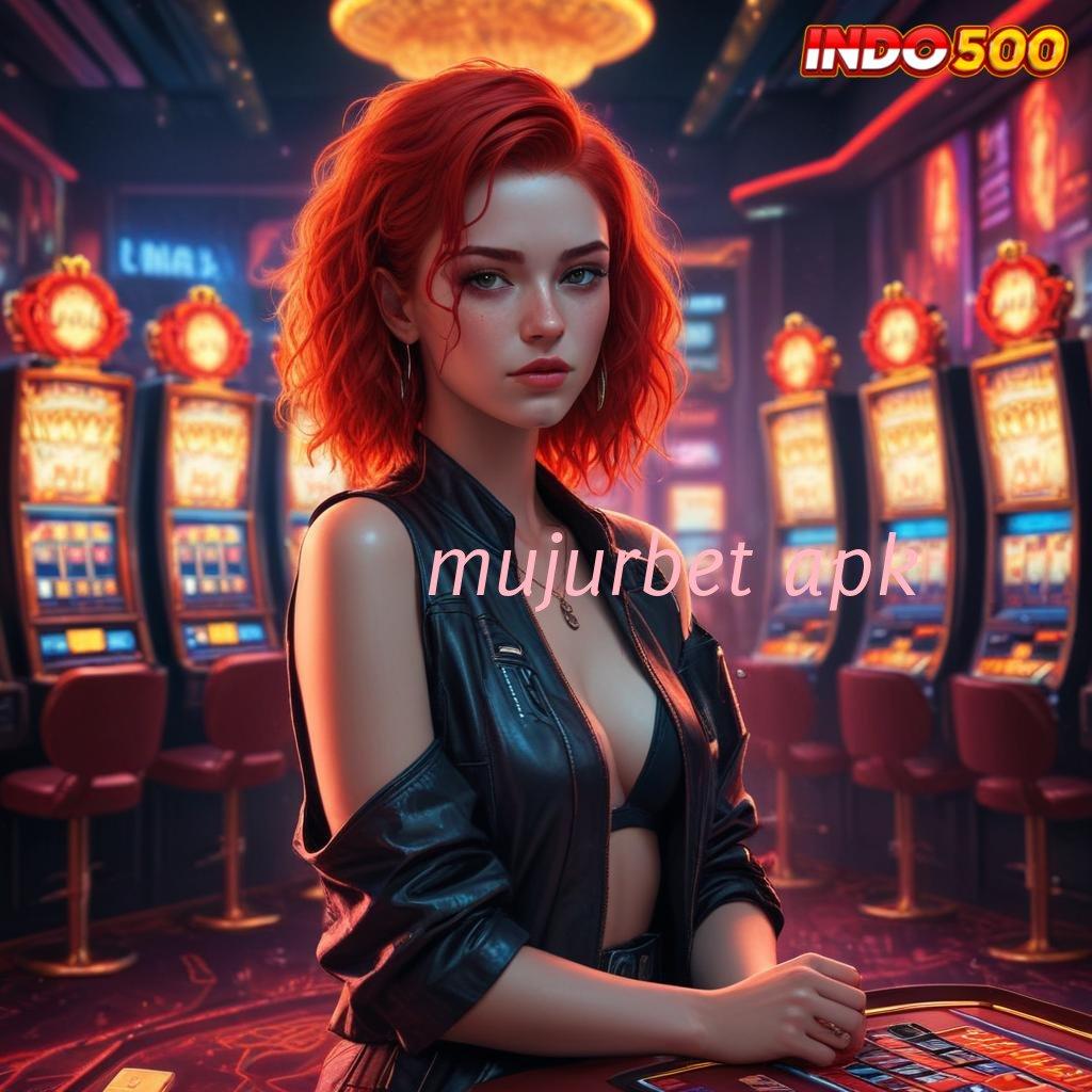 MUJURBET APK 🔎 Rilis Anyar Duit Kencang! Slot Yang Mudah Diakses