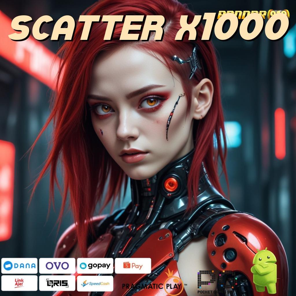 SCATTER X1000 # APK Gacor (Versi New) (Update) 5.0.1 Spektakuler Jackpot