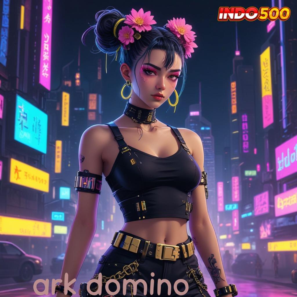 ARK DOMINO > Versi Baru Dengan Arsitektur Efisien Dan Stabil