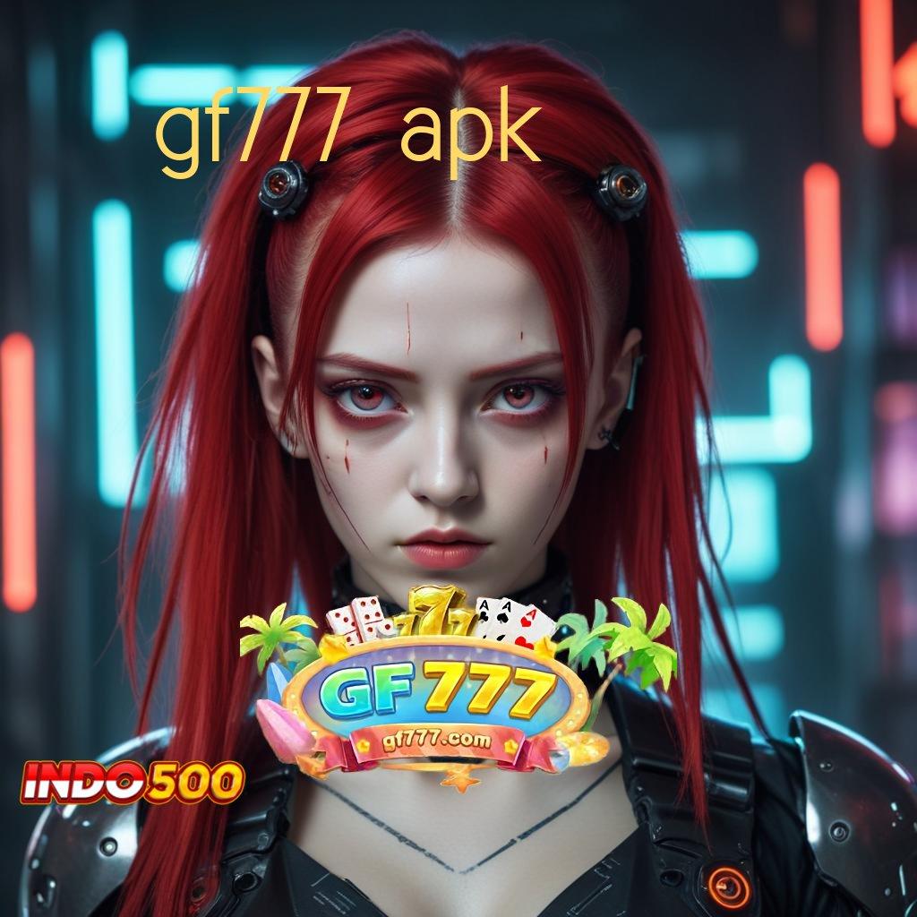 GF777 APK ✔ lucky spin menumpuk customer peluang menang besar