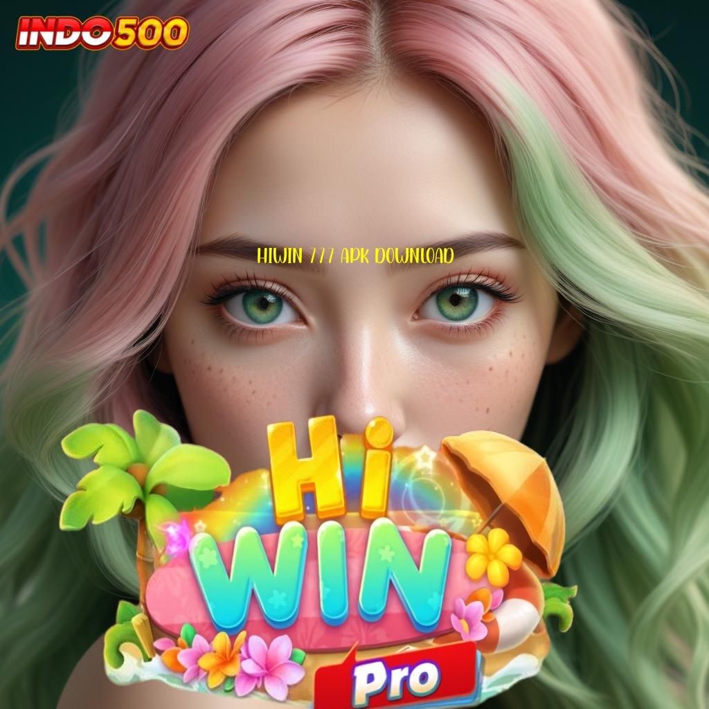 HIWIN 777 APK DOWNLOAD 🐉 Tidak Sulit Dimengerti Bonus Instan Tiada Henti