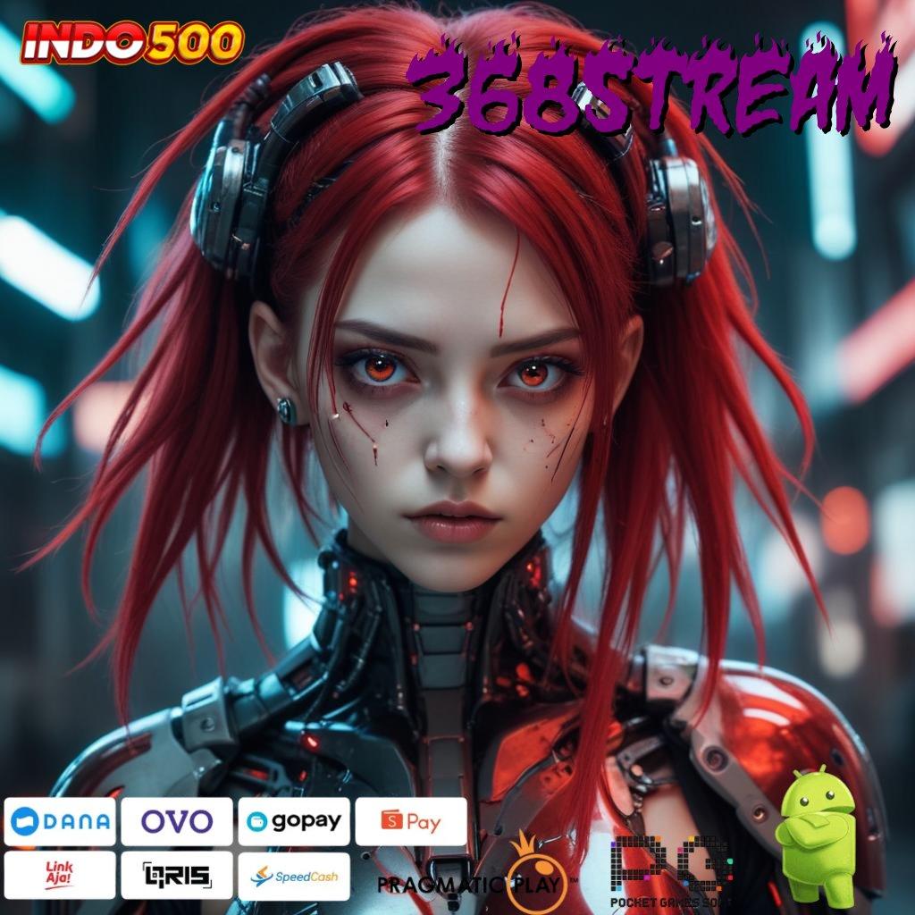 368STREAM Pantaulah Skill dan Kemauan untuk Untung Besar