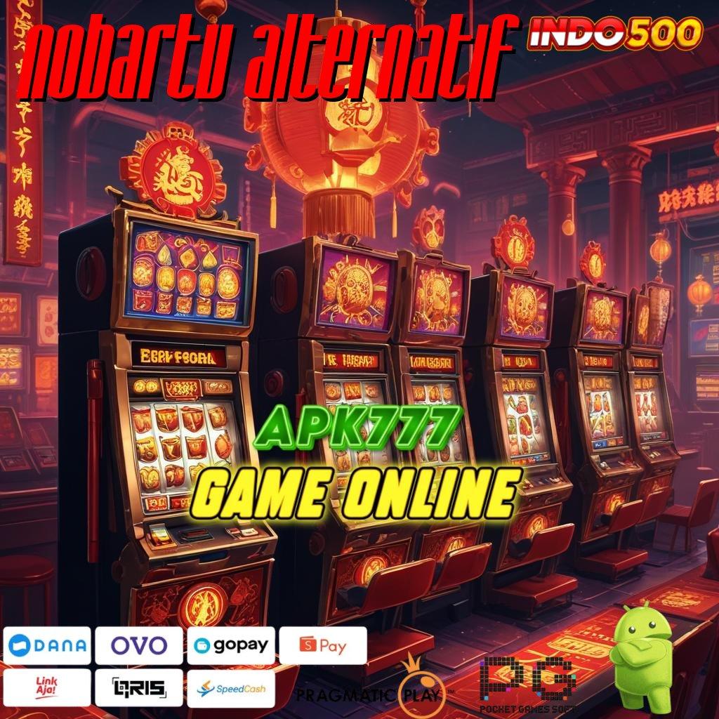 NOBARTV ALTERNATIF Ambil Aplikasi Gratis Terbaru, Nikmati Kalahnya!