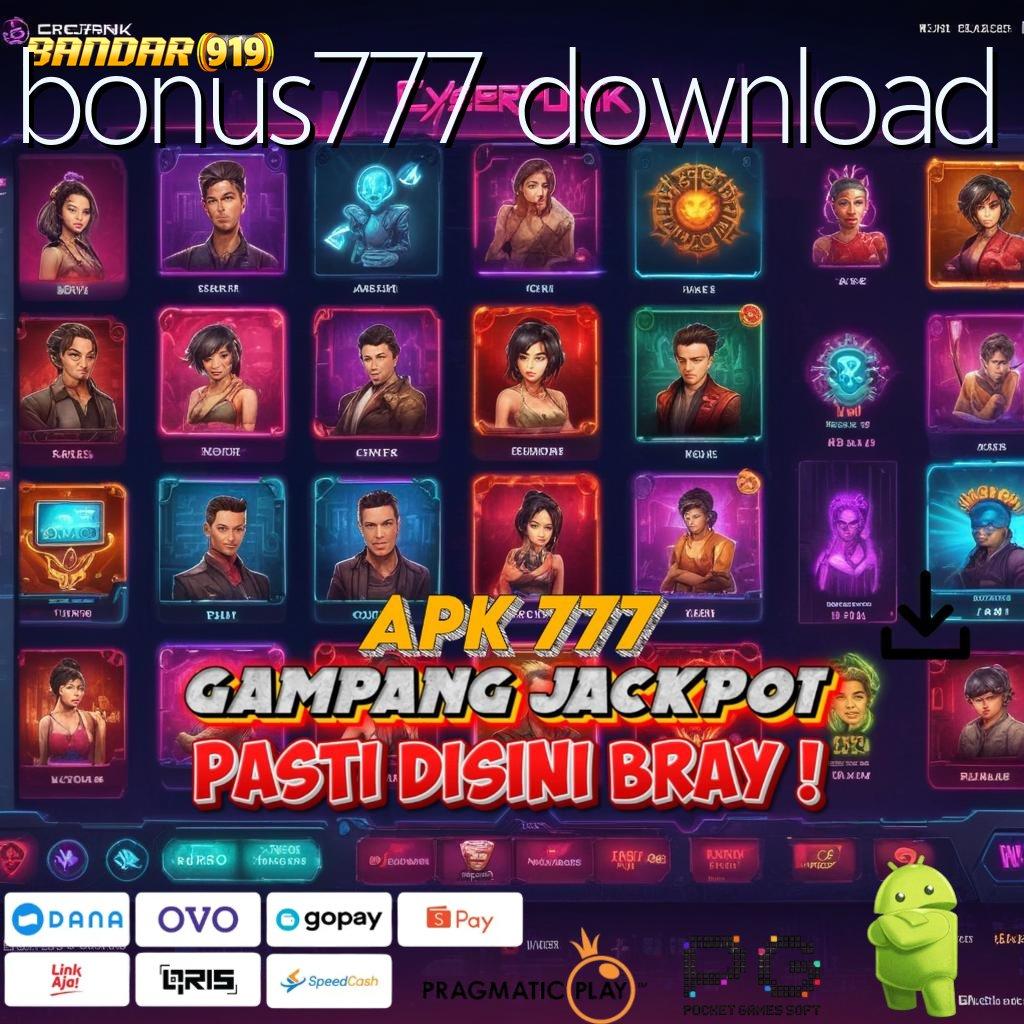 BONUS777 DOWNLOAD > Berlandaskan Keleluasaan Gerak Hadiah 100 Member Bebas IP