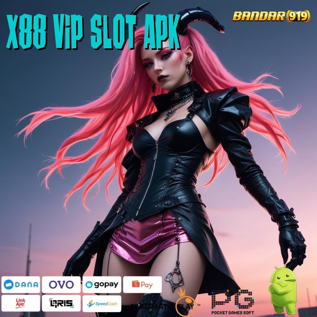 X88 VIP SLOT APK : APK Bonus RTP Tinggi 2025 Pondasi Digital