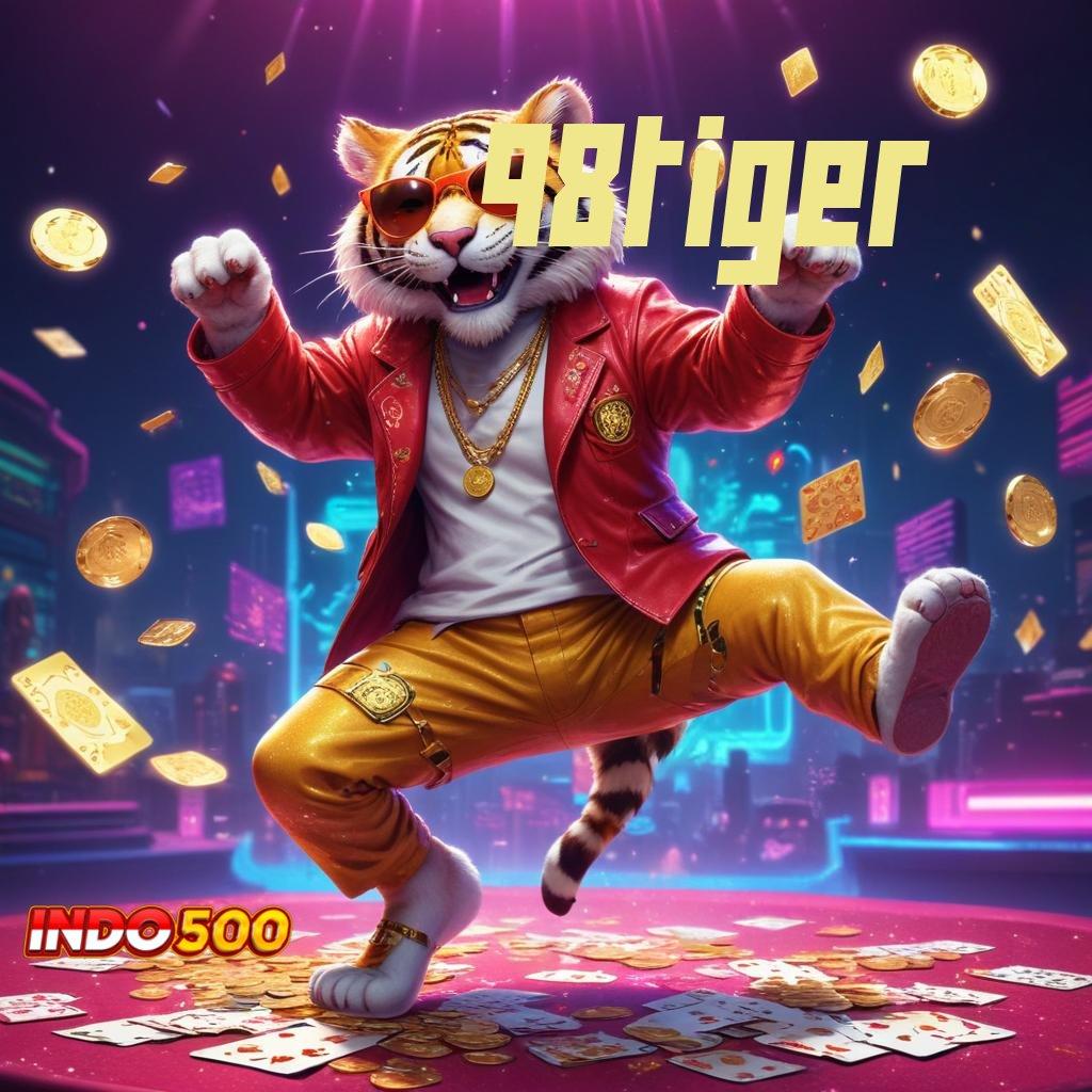 98TIGER , Uang Masuk Langsung Cair Apk Slot Maxwin Download Terbaru iOS