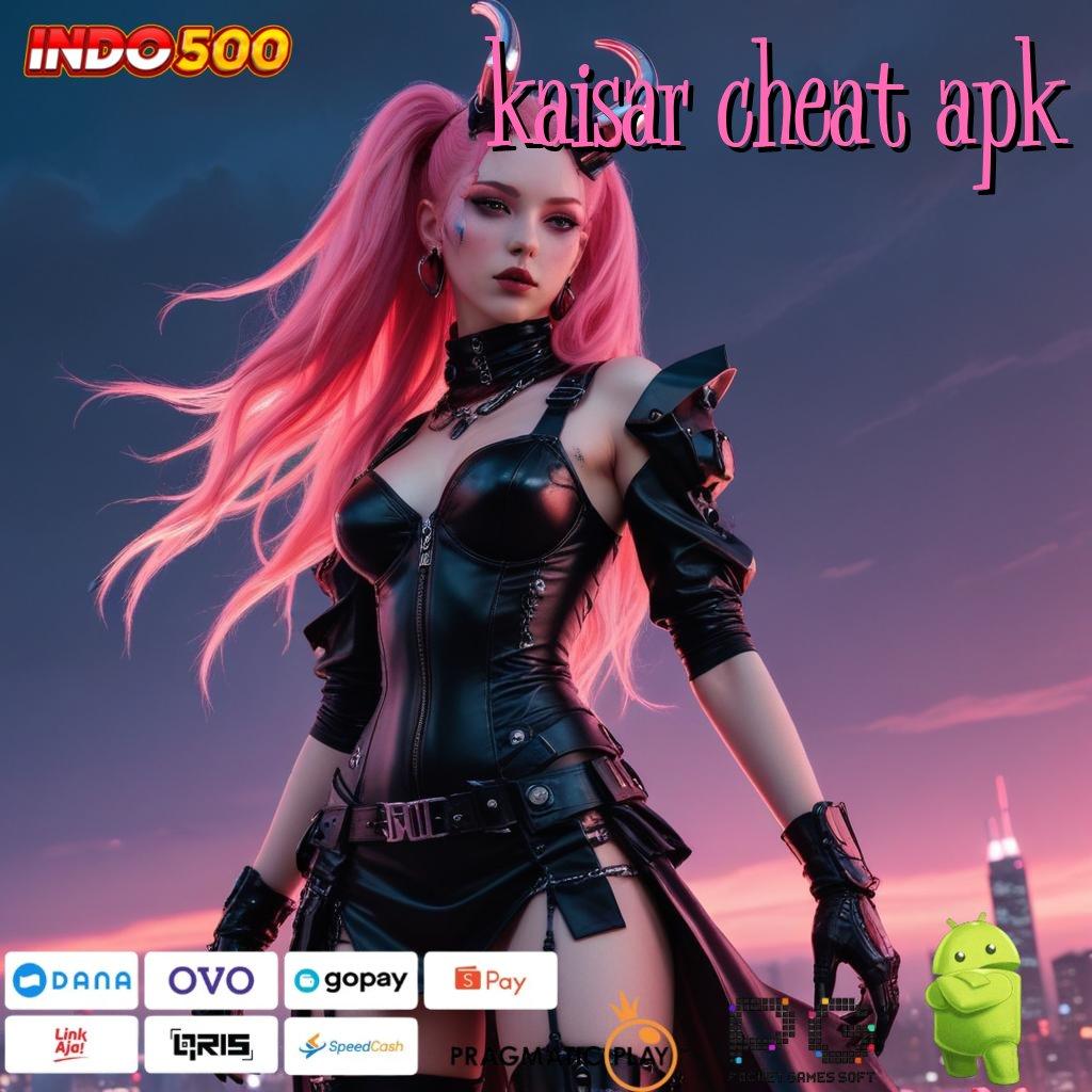 KAISAR CHEAT APK Aplikasi Jackpot Tanpa Penantian