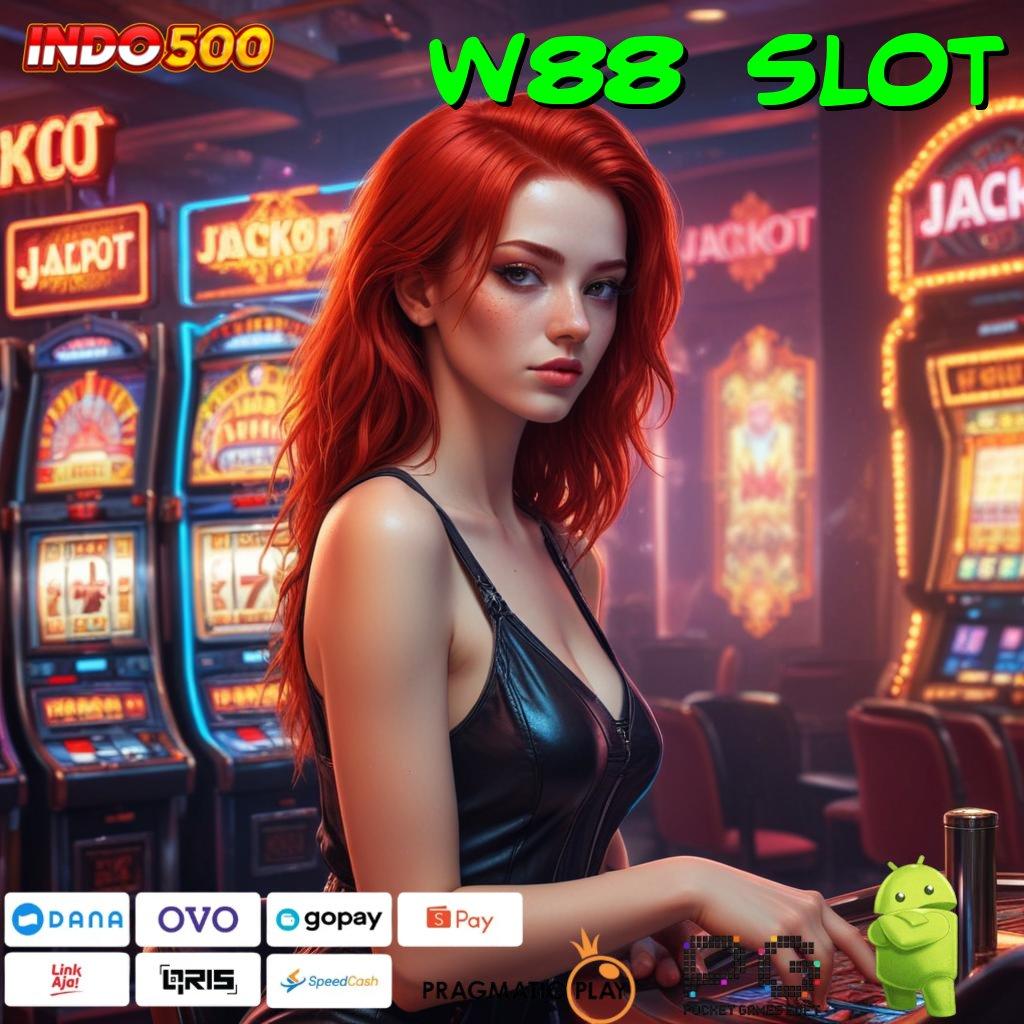 W88 SLOT jackpot keberuntungan