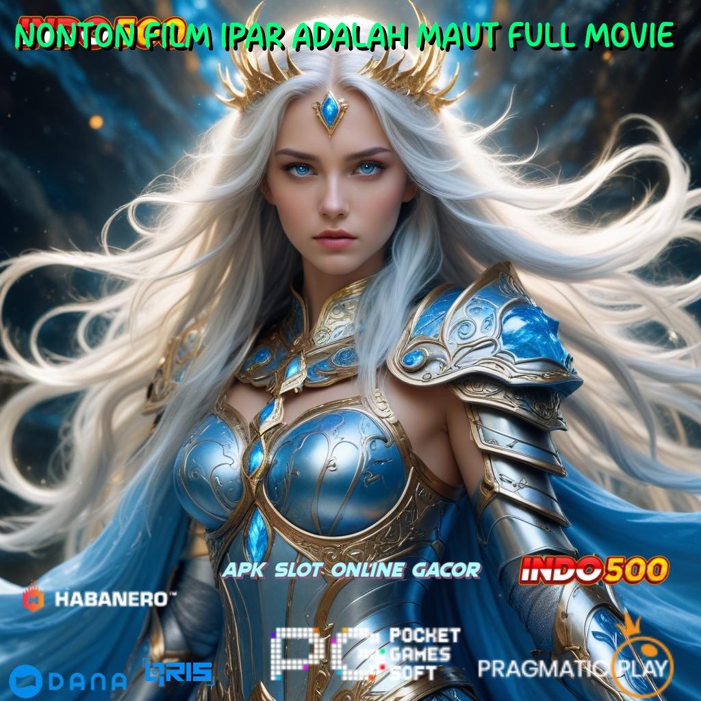 NONTON FILM IPAR ADALAH MAUT FULL MOVIE ↪ peluang menang terbaik langsung tajir!