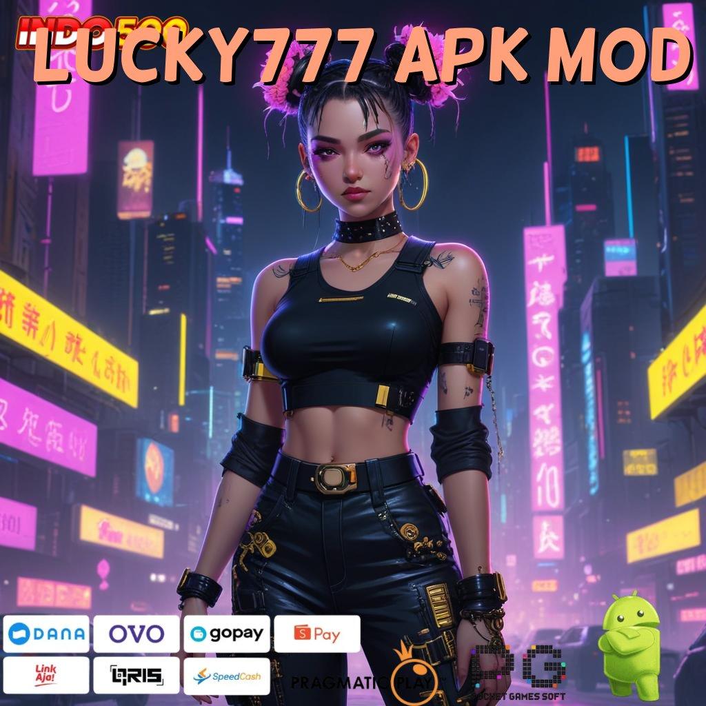 LUCKY777 APK MOD Versi Baru Maxwin Beruntun