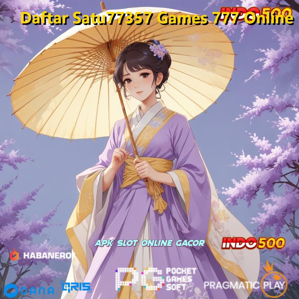 Daftar Satu77357 Games 777 Online