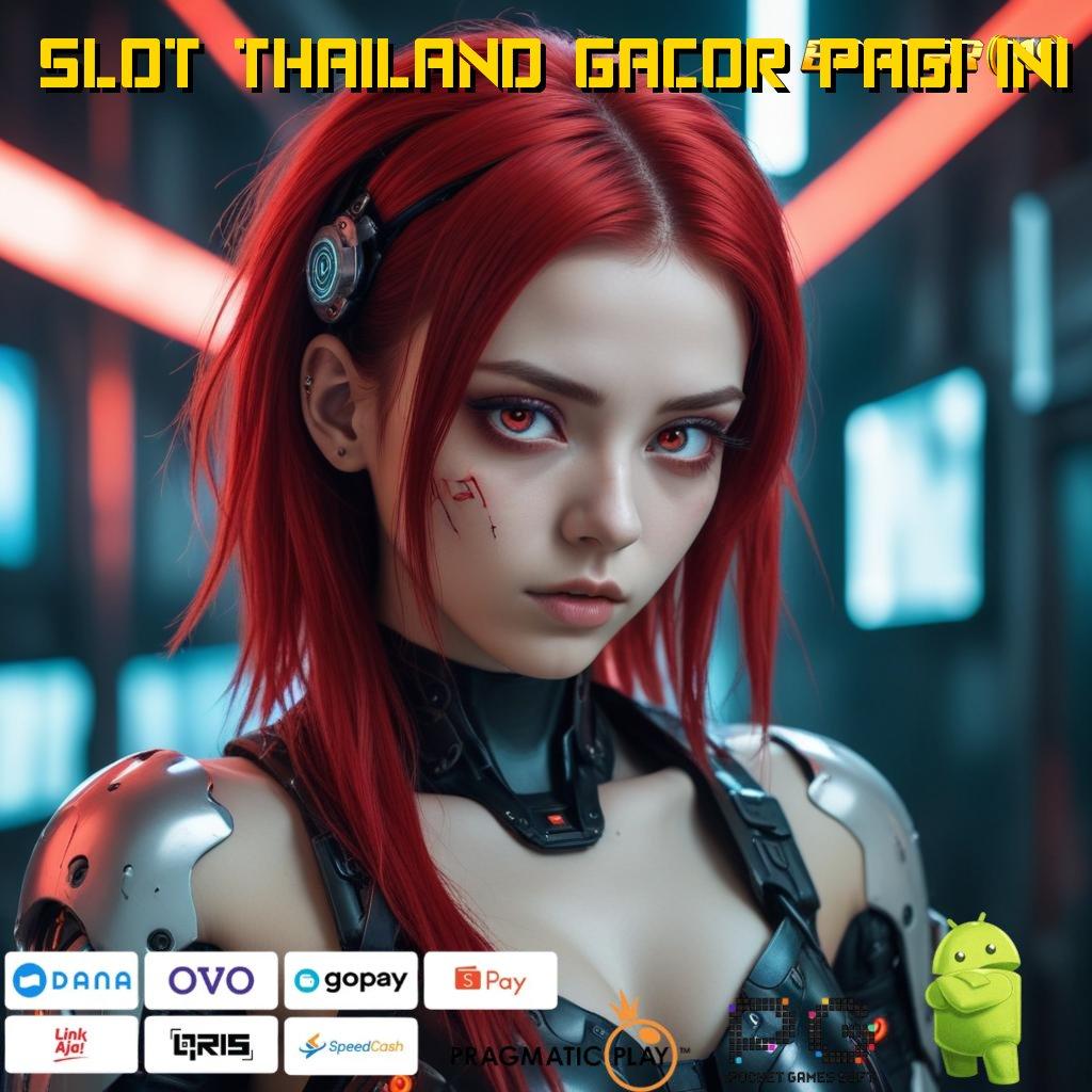 SLOT THAILAND GACOR PAGI INI : Tata Cara Spin Efisien Cuan Nonstop