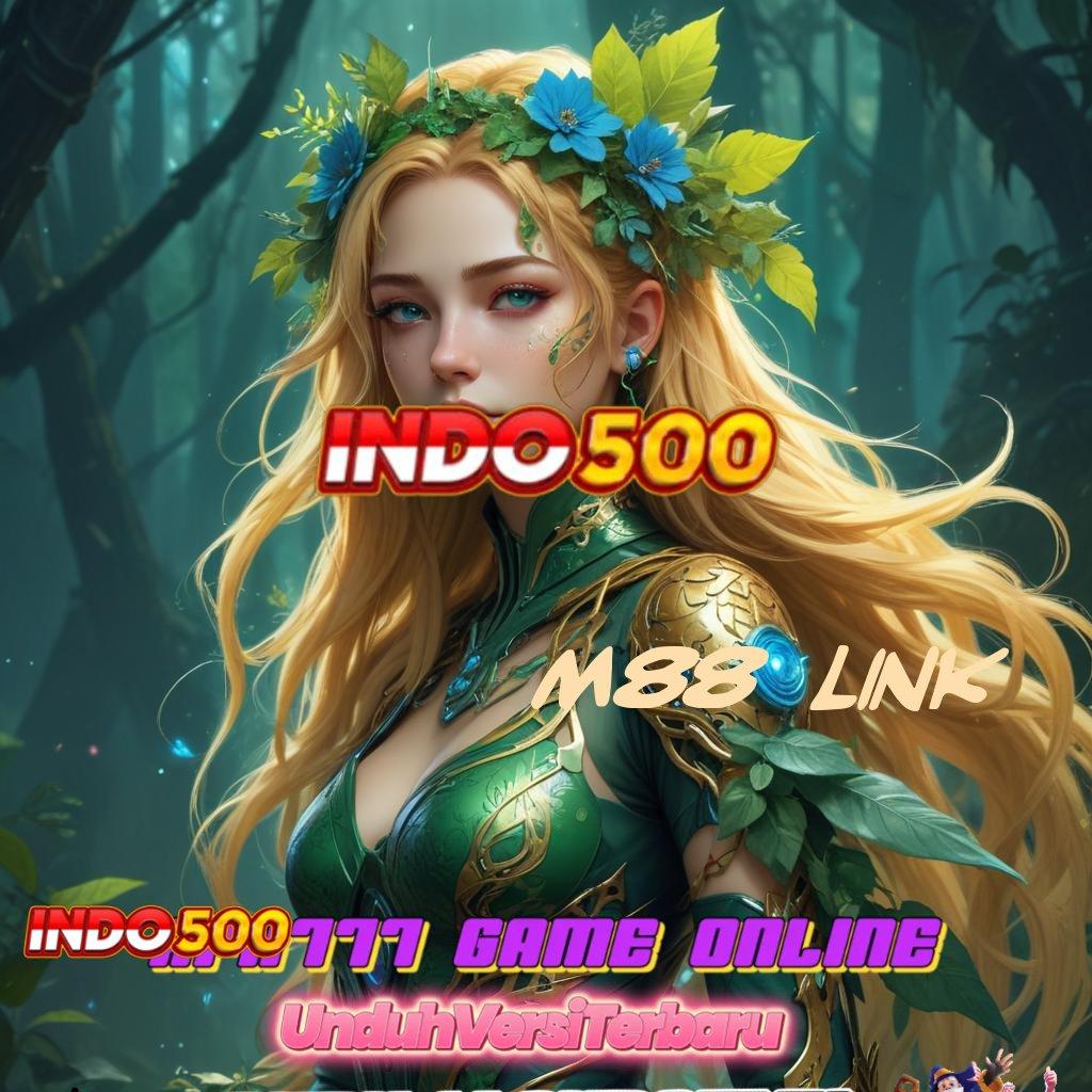 M88 LINK ↦ Main Gacor Tiada Henti Cuma Modal 15K