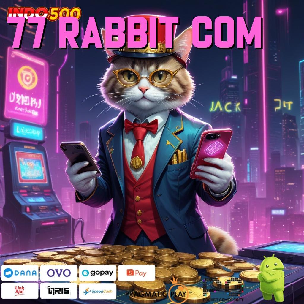 77 RABBIT COM model terbaru optimalkan penghasilan teknologi baru