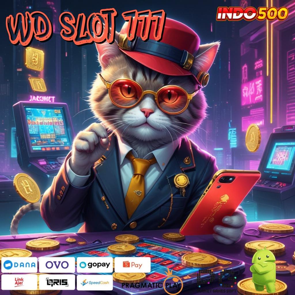 WD SLOT 777 bonus kaya dari akun baru gacor