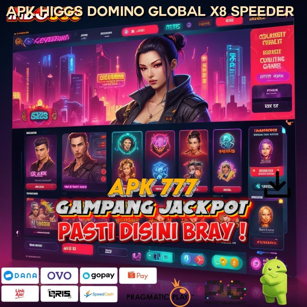 APK HIGGS DOMINO GLOBAL X8 SPEEDER Tengoklah Untung Gampang di Slot APK Terbaru