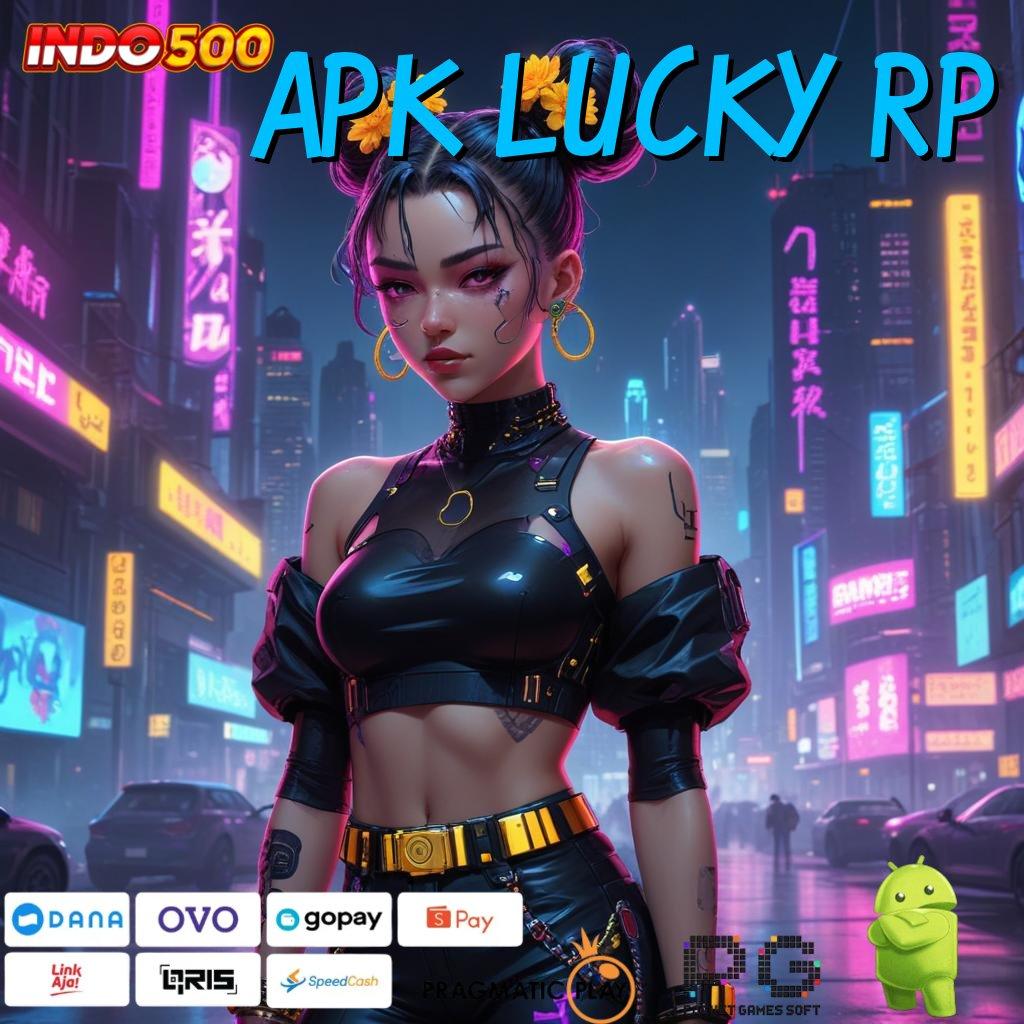 APK LUCKY RP Versi Bonus Langsung Maksimal