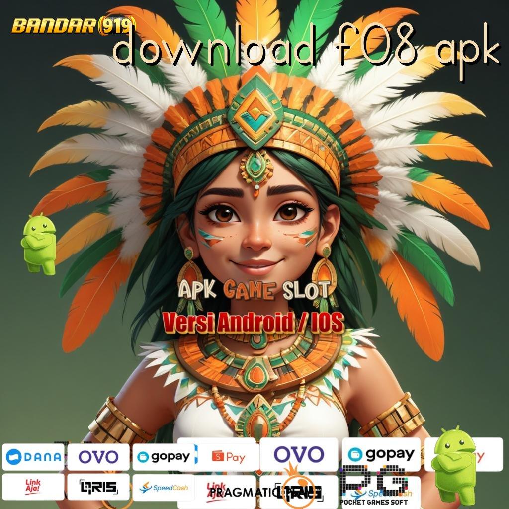 DOWNLOAD F08 APK , zona seru komplit cuan instan tanpa repot