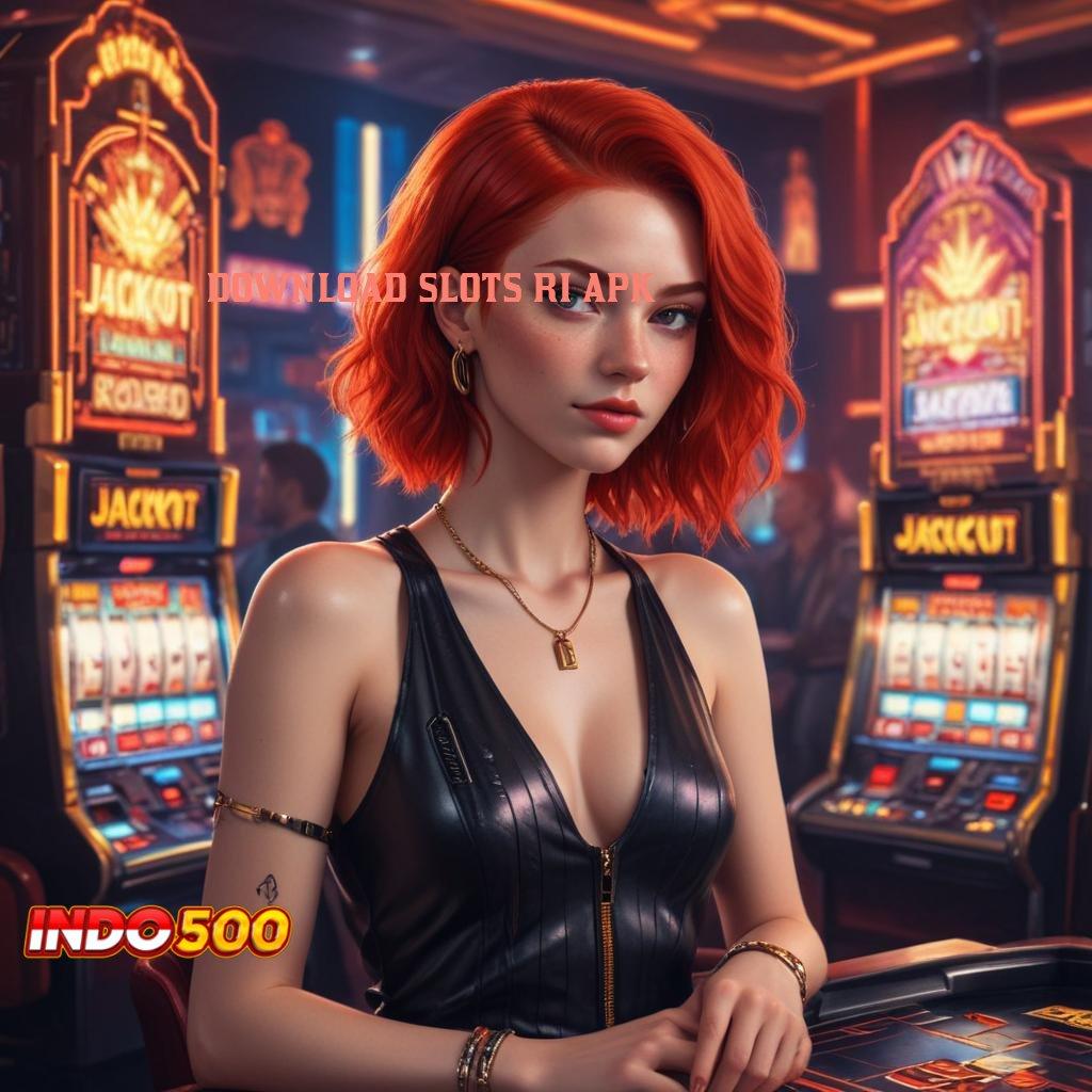 DOWNLOAD SLOTS RI APK # Gak Perlu Undian Untung! 100 Bonus Pemula Bebas IP