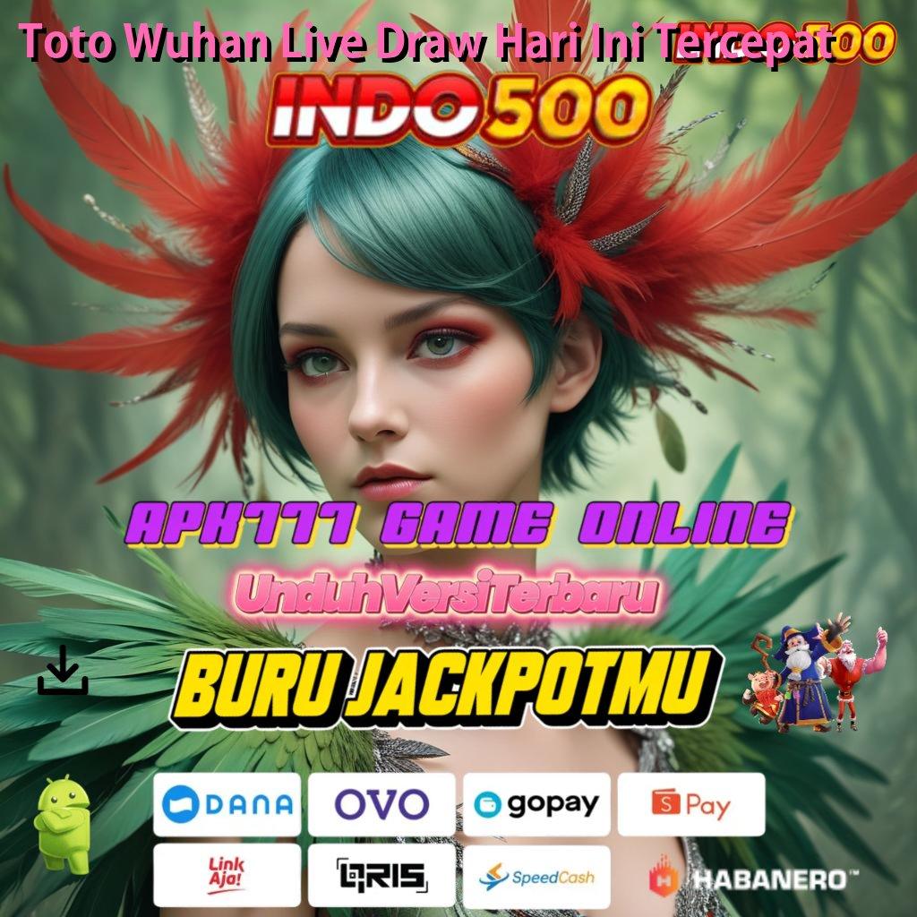 Toto Wuhan Live Draw Hari Ini Tercepat