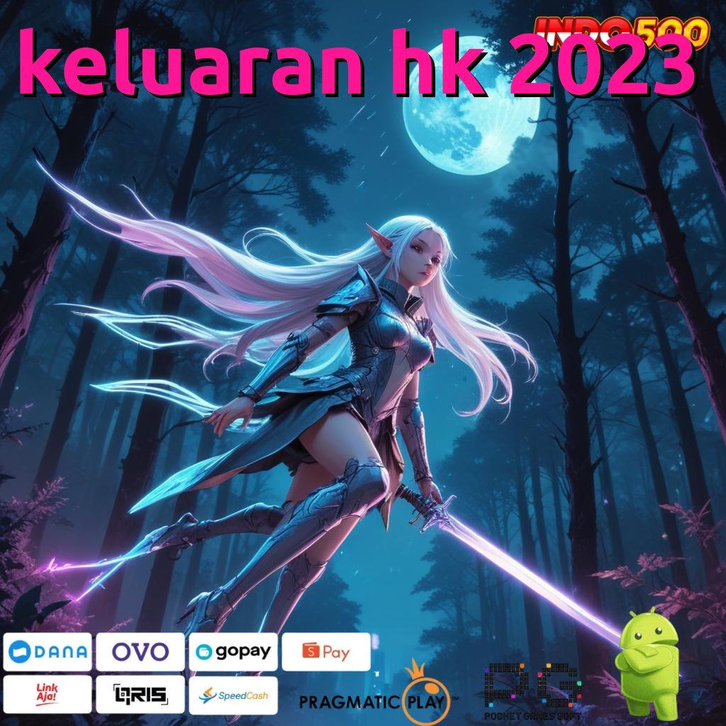 KELUARAN HK 2023 Versi Baru Spin Terjamin