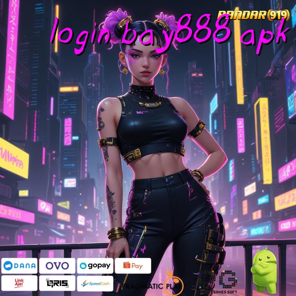 LOGIN BAY888 APK @ papan pengumuman inovasi baru di android