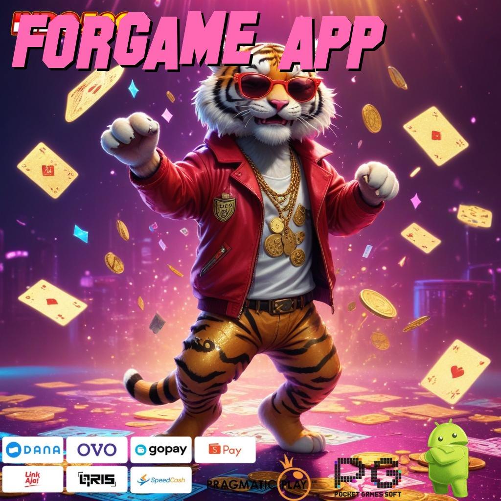 FORGAME APP skill gacor untung berlimpah tanpa drama