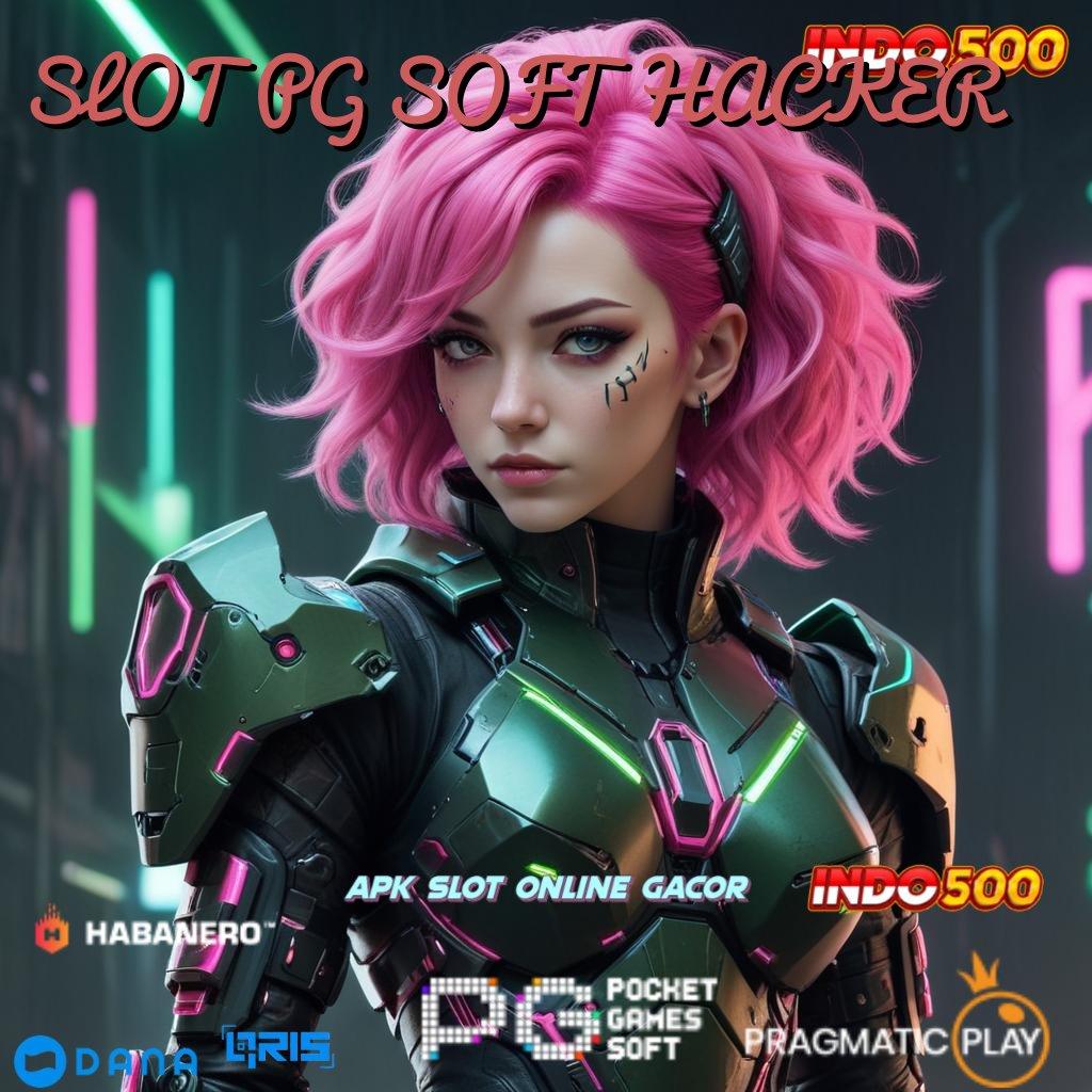 SLOT PG SOFT HACKER 🥇 interface basis kerja tempat kerja pelat sarana operasional