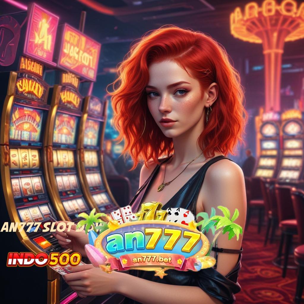 AN777 SLOT DOWNLOAD APK ✧ Sarana Digital Terbaik untuk Kemenangan Stabil