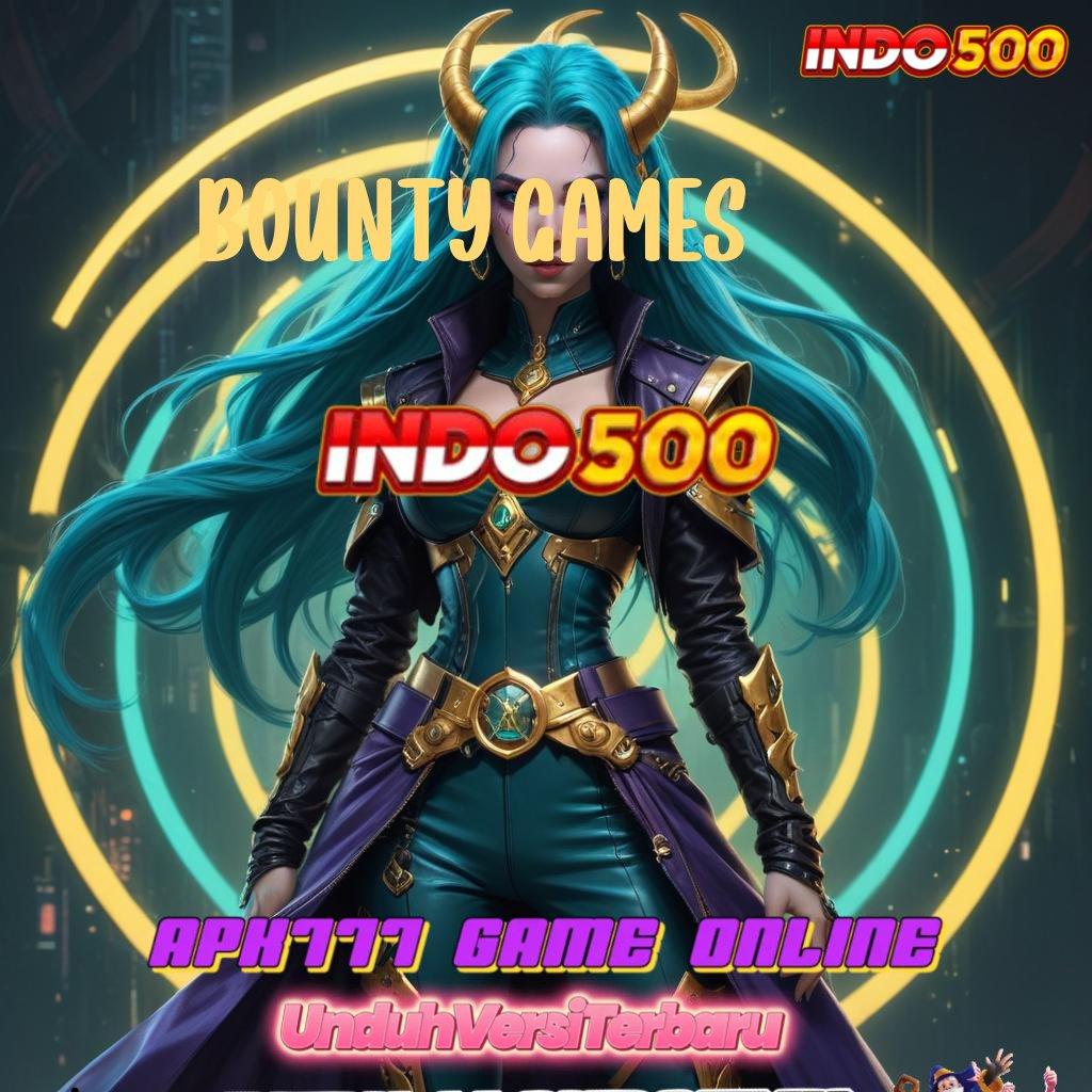 BOUNTY GAMES ✷ Asuransi Unduh Apk Gabung Sekarang Gratis